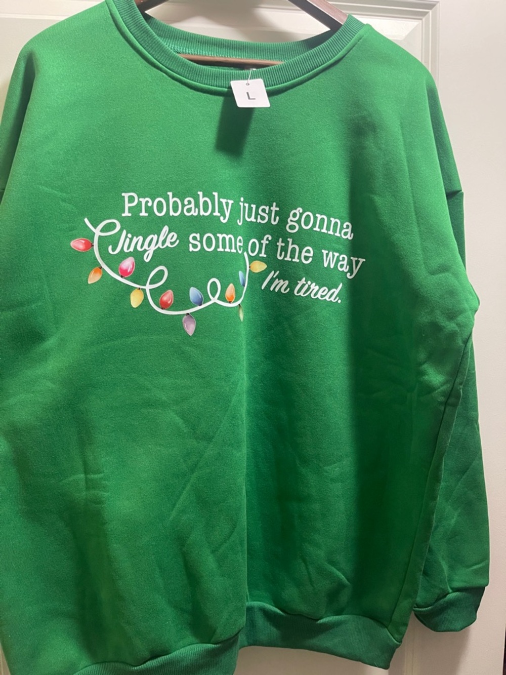 Green Holiday Graphic Sweatshirt - "Probably just gonna jingle"